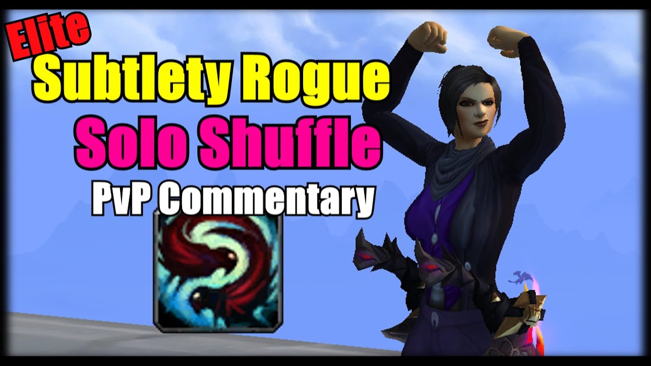 Hitting Elite in Solo Shuffle! Subtlety Rogue PvP - Strategy/Commentary