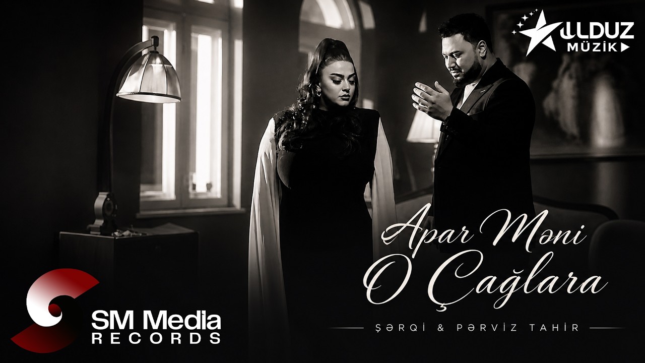 Shergi & Perviz Tahir - Apar Məni O Çağlara 2025 (Official Music Video)