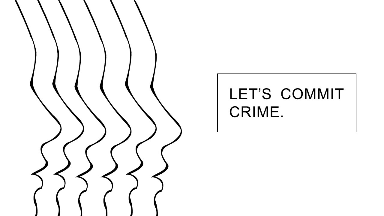 Let's Commit Crime
