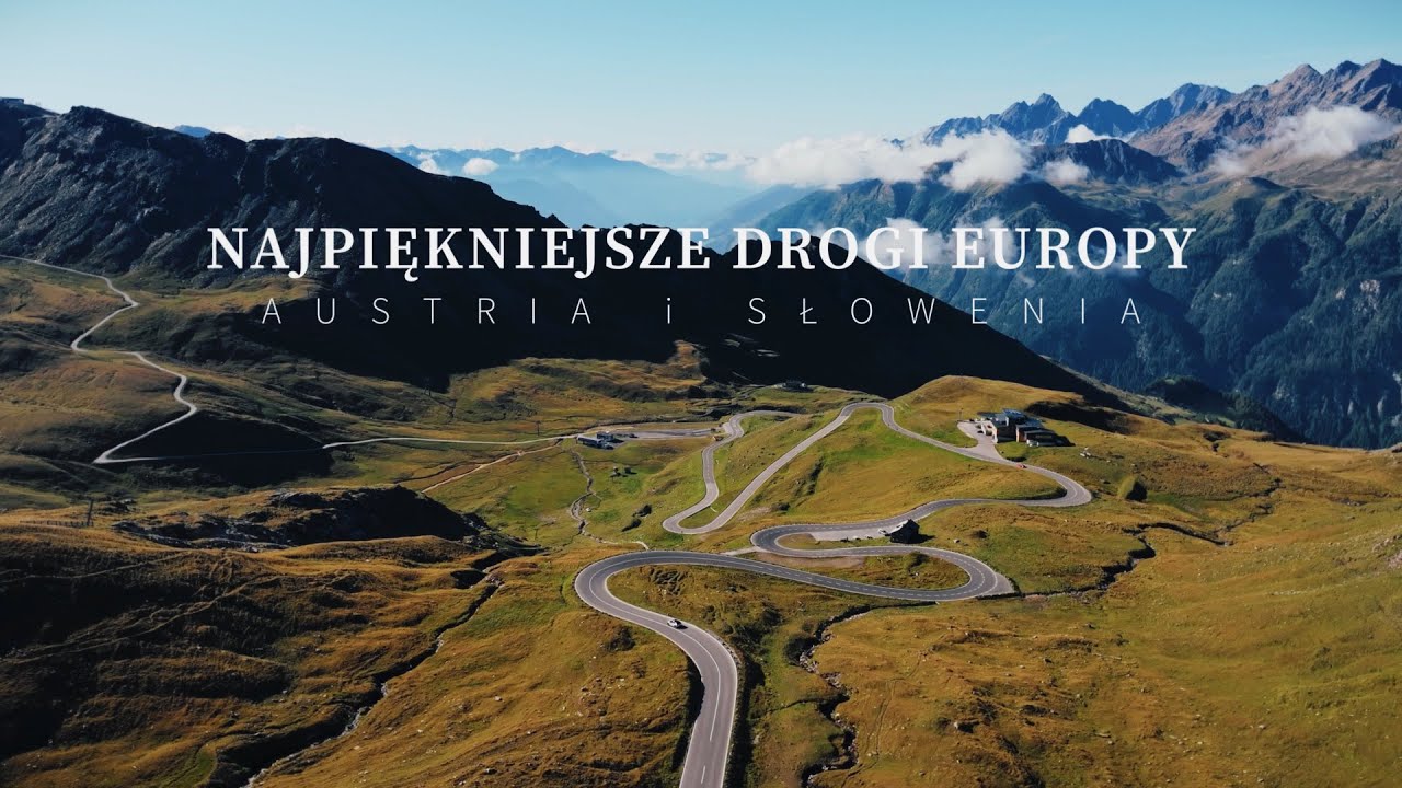 Słoweńska przygoda i największa atrakcja turystyczna w Austrii. Najpiękniejsze drogi Europy