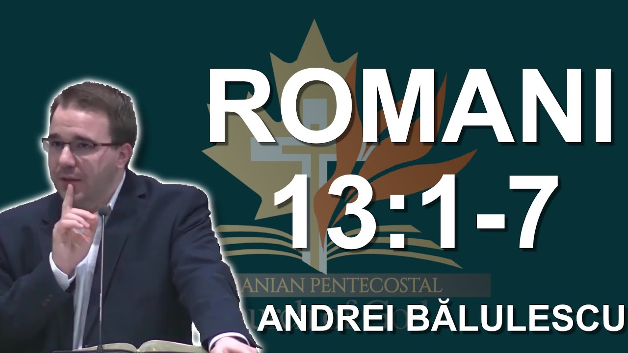 Andrei Bălulescu - Studiu Biblic din Cartea Romani 13:1-7