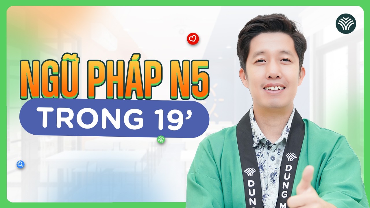 19 phút học hết ngữ pháp N5 cùng thầy Dũng【#2020 #4】
