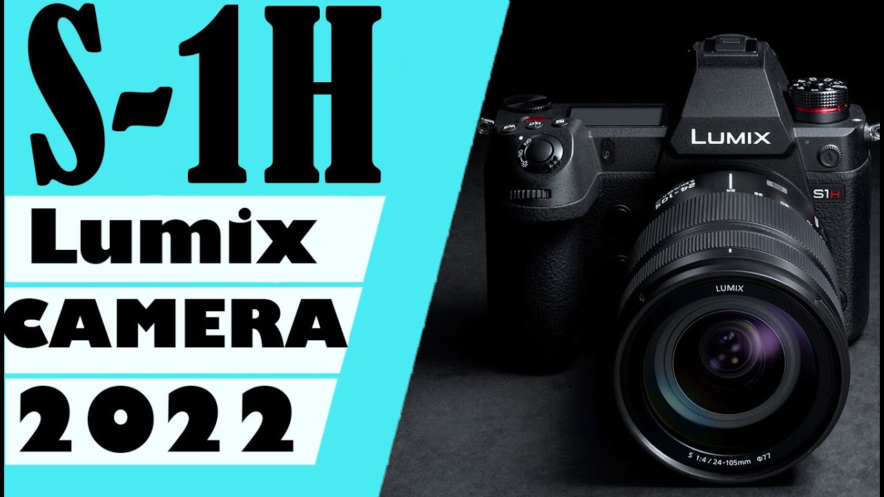 The BEST Panasonic Lumix S1H Camera For Video 2022