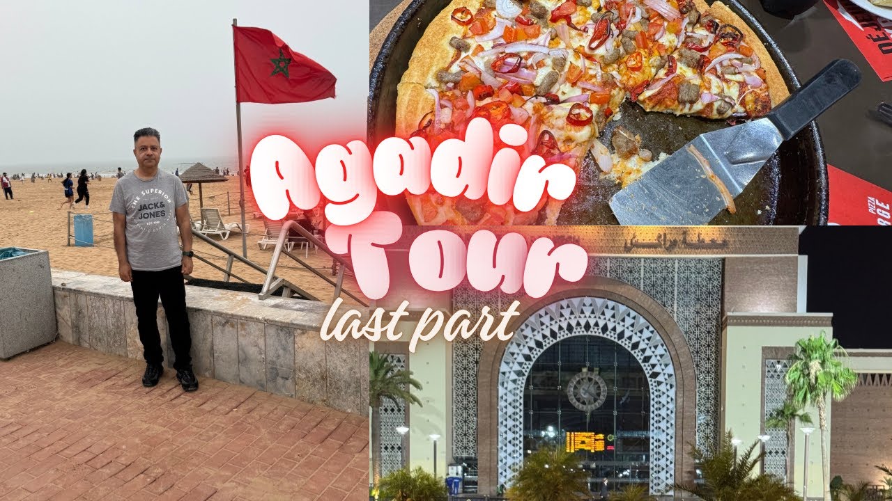 Agadir Tour By Road||Beautiful Beach 🏝️ ||LAST PART