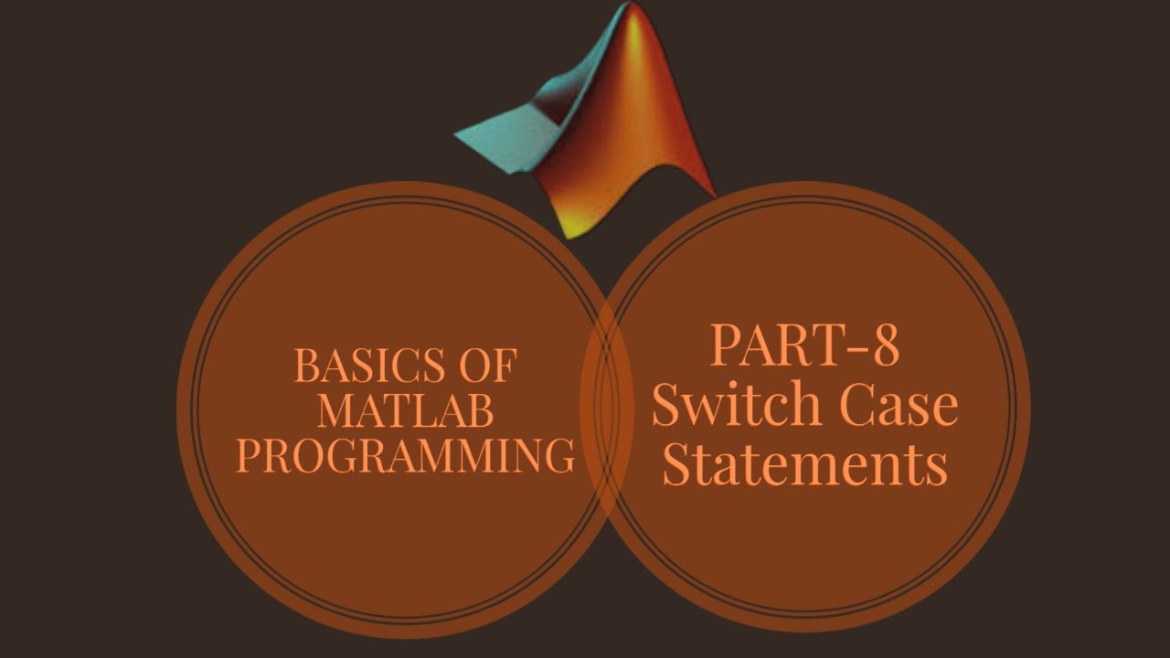Basics of MATLAB Programming (Part -8 Switch Case Statements)