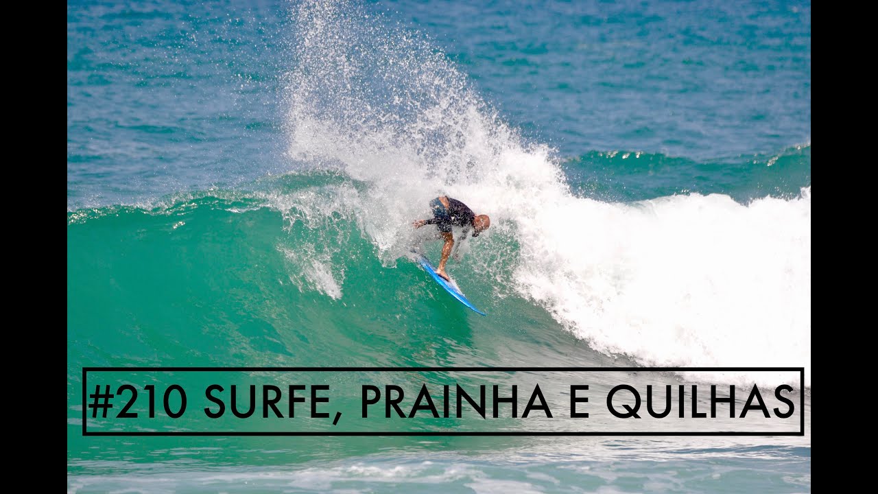 #210 SURF, PRAINHA E QUILHAS