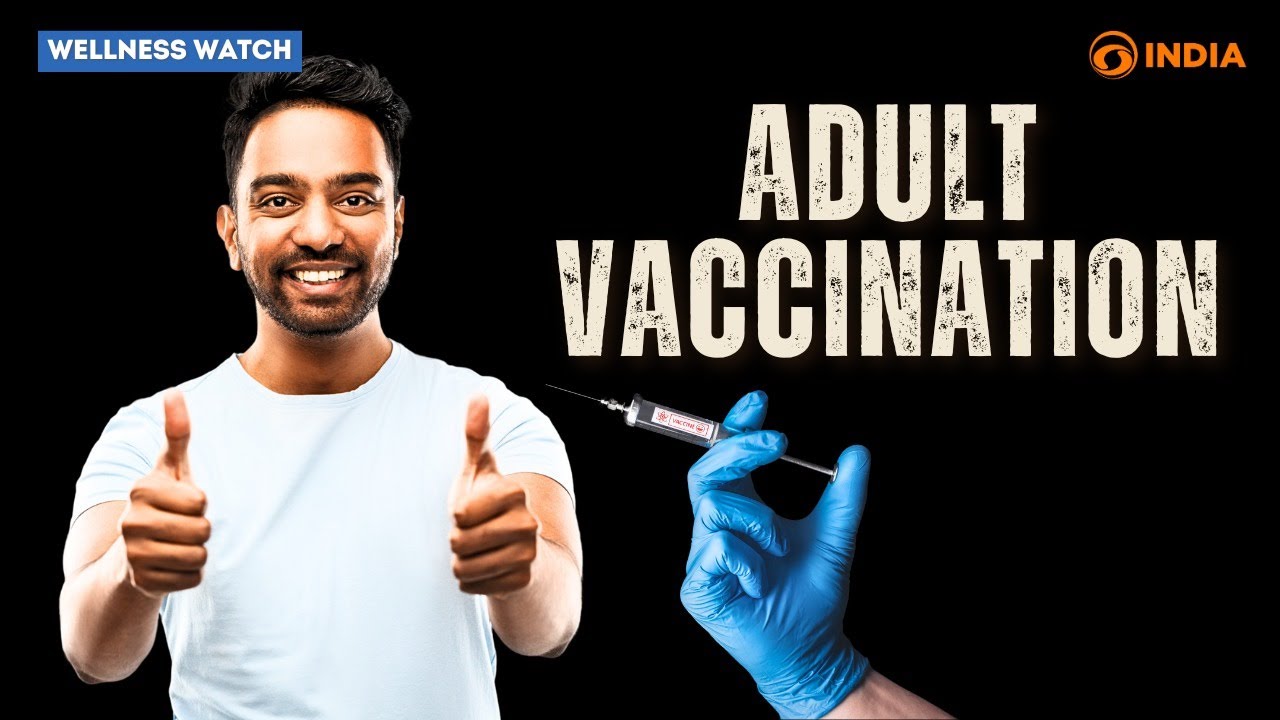 Adult Vaccination: Never too Late | Wellness Watch