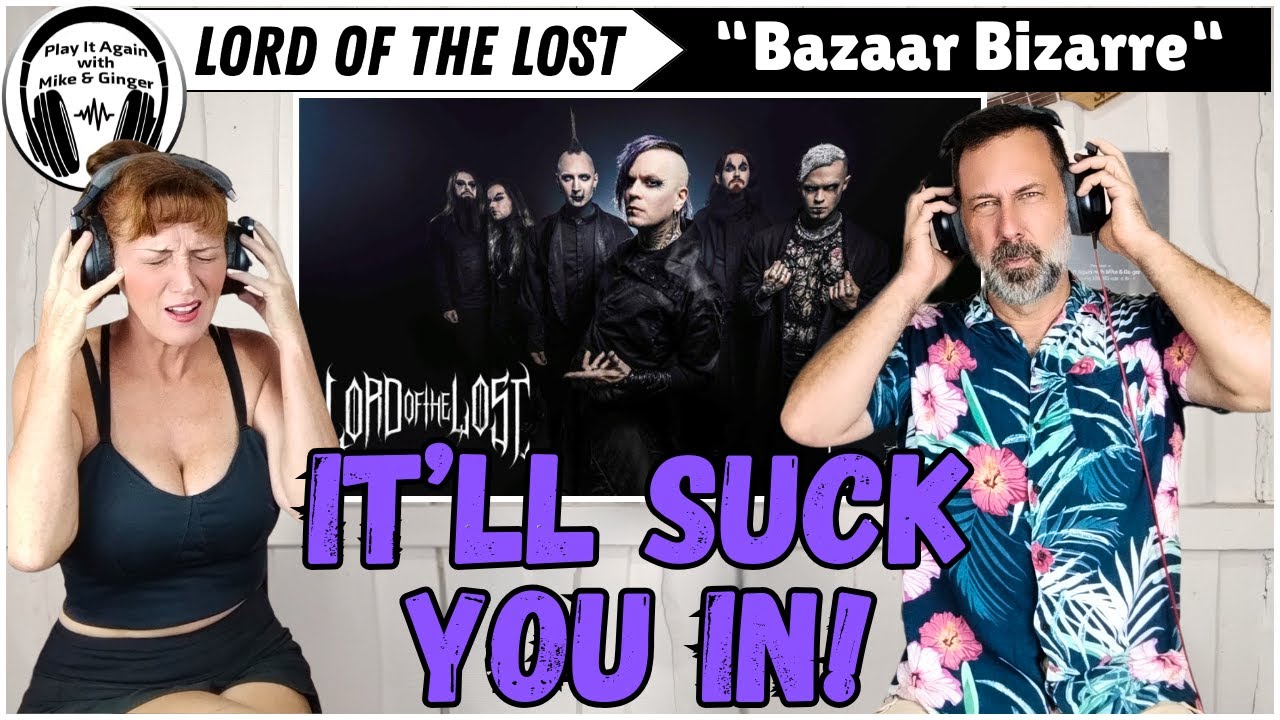 THEY JUST GET BETTER! Mike & Ginger React to BAZAAR BIZARRE by LORD OF THE LOST
