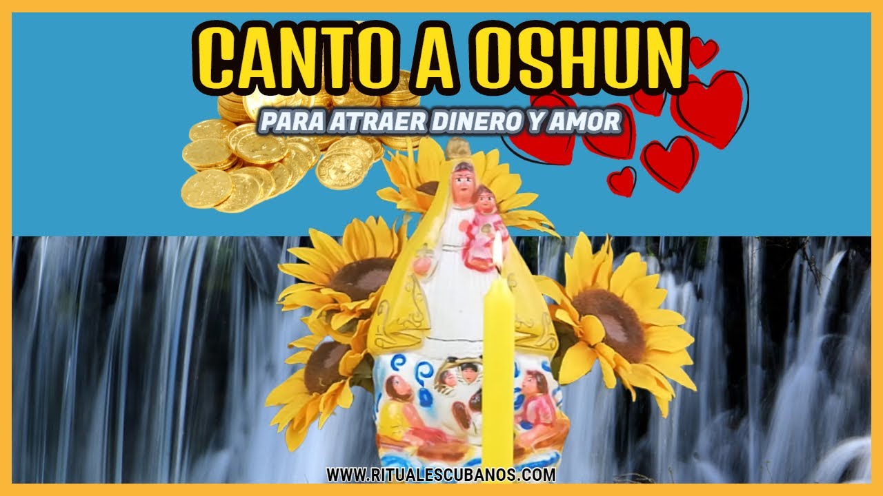 Canto a OSHUN 🌻🌻 para atraer DINERO y AMOR (2019) 💰❤️