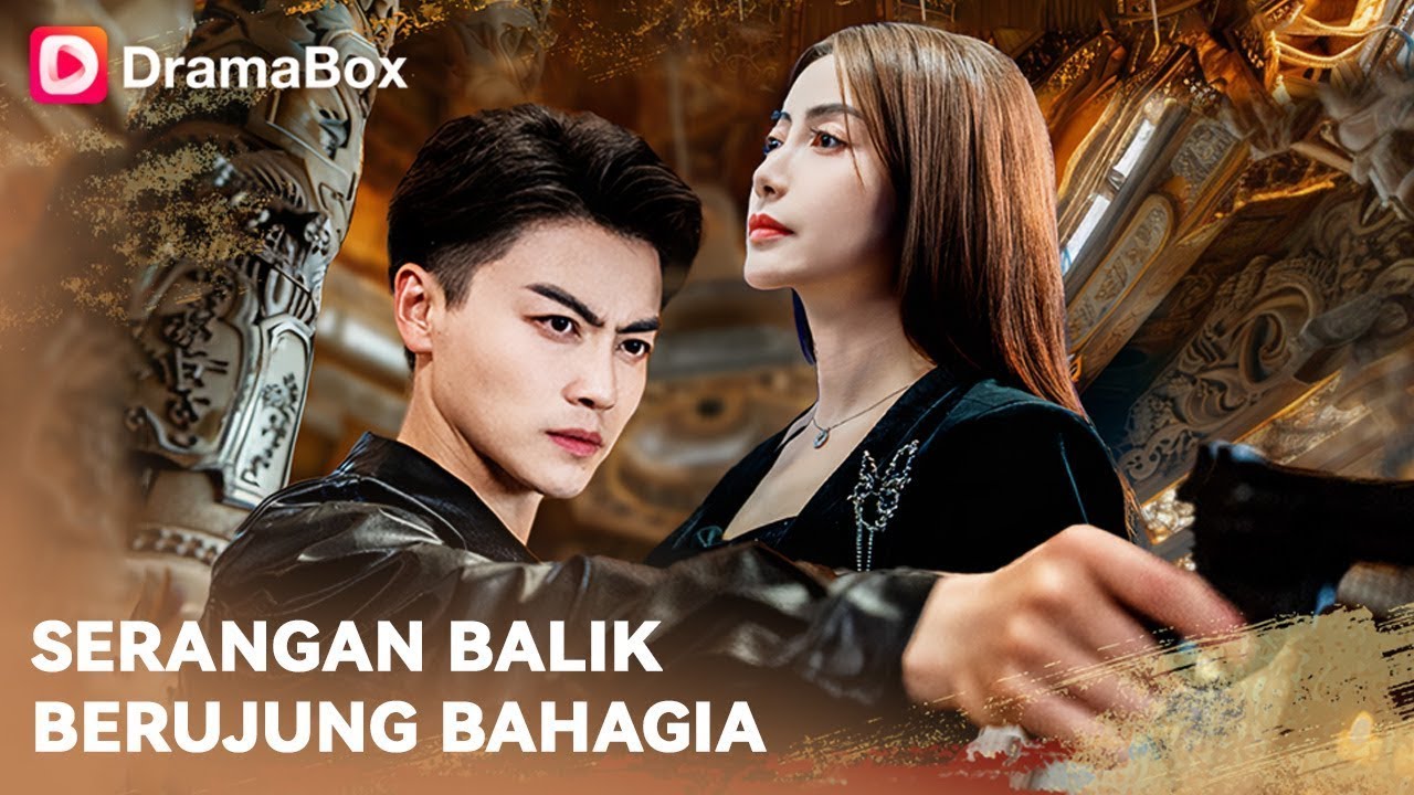 Serangan Balik Berujung Bahagia  Dramabox Full Episodez 3