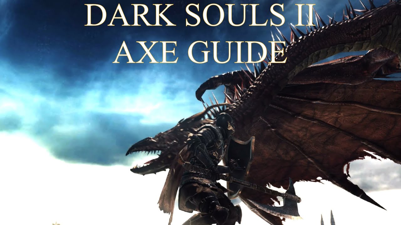 Dark Souls 2 SOTFS: Axe Guide (2021)