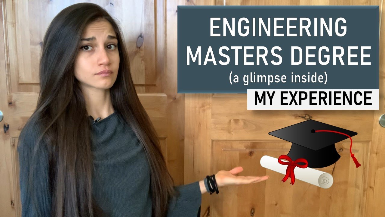 Masters Degree OVERVIEW | My Experience | Engineering