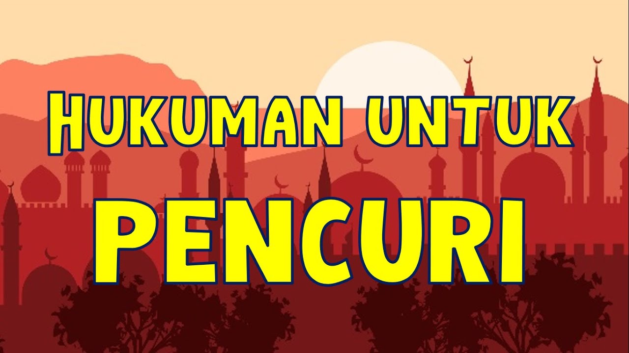 Kisah Islam: Hukuman Seorang Pencuri