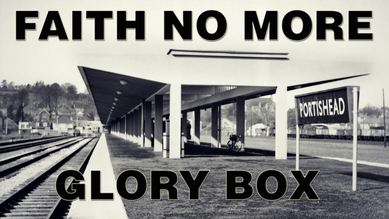 FAITH NO MORE ✭ GLORY BOX