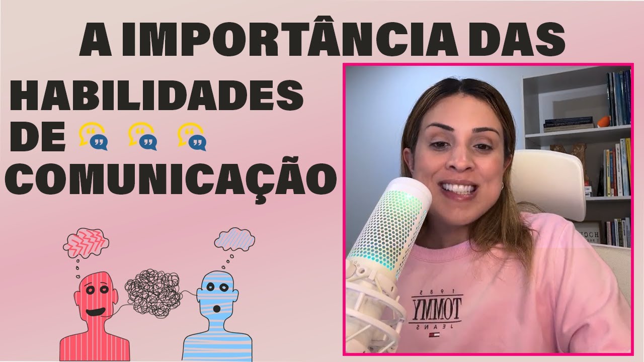A Importância das Habilidades de Comunicação