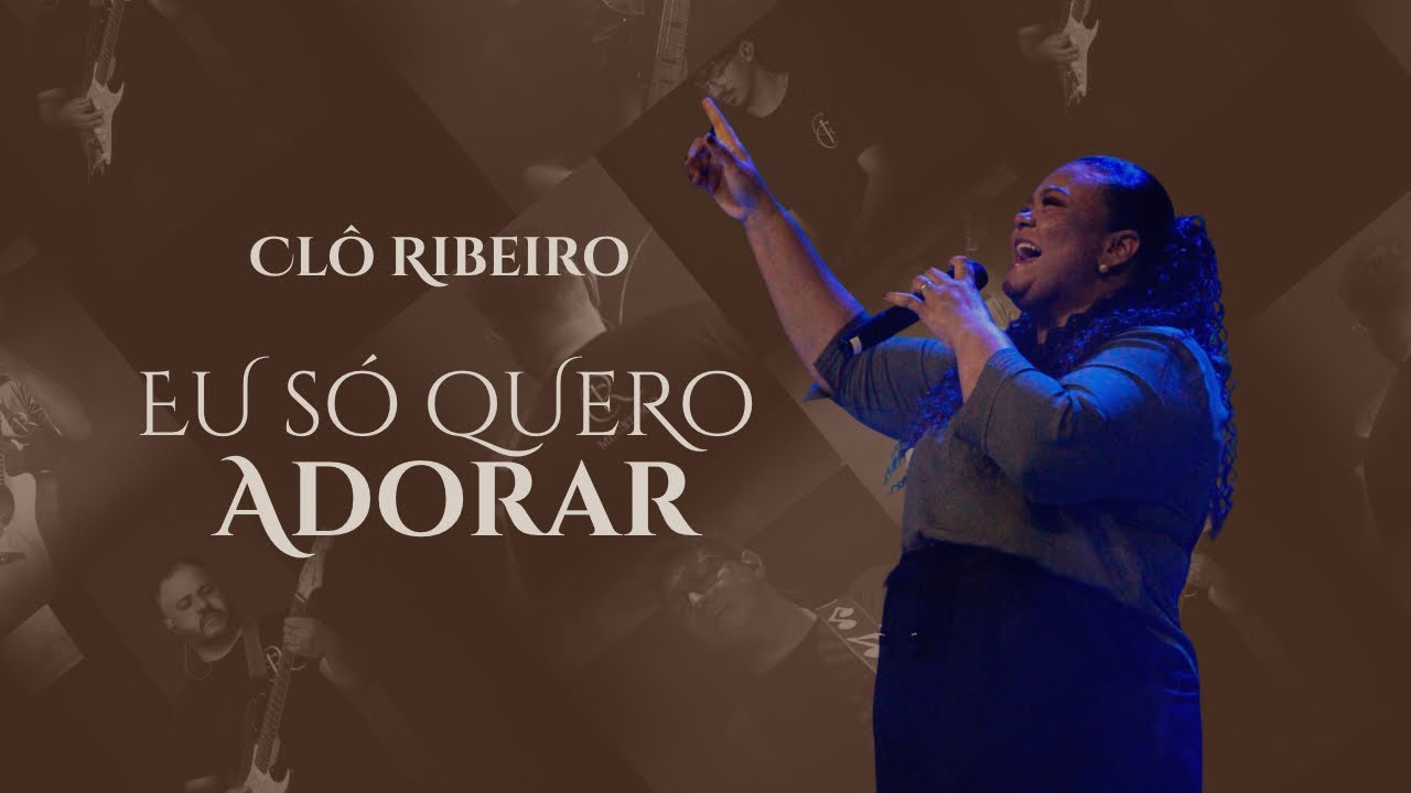 Clô Ribeiro | Eu só quero adorar [Clipe Oficial] 