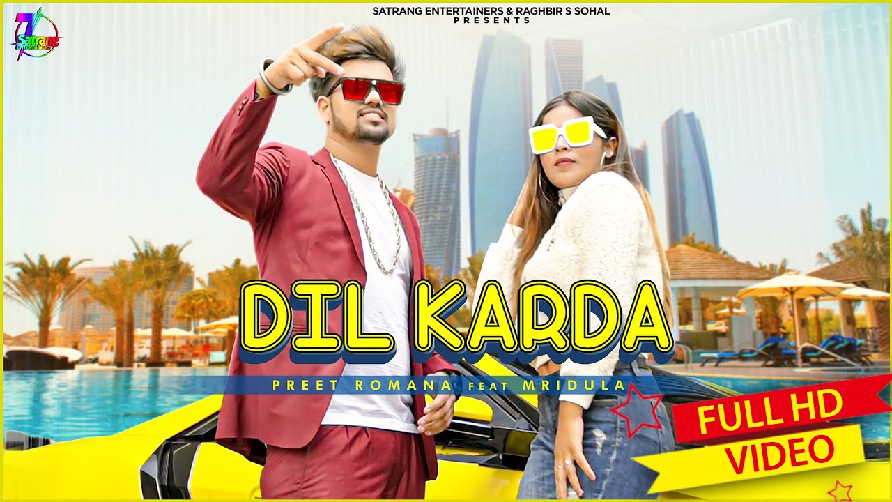 Dil Karda (Official Video) || Preet Romana || New Punjabi Song 2021|| Satrang Entertainers