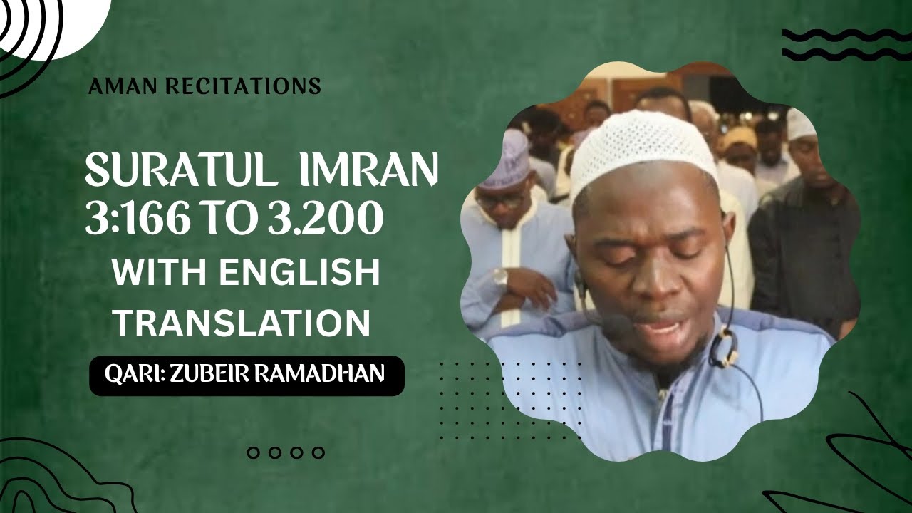 MESMERIZING QUR'AN RECITATION |SURATUL IMRAN 3:166 TO 3:200 |QARI ZUBEIR RAMADHAN |AMAN RECITATIONS