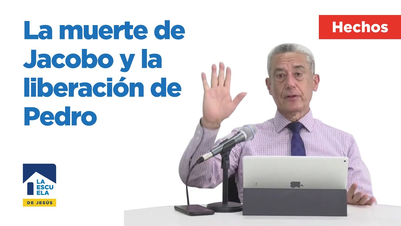La muerte de Jacobo y la liberación de Pedro - Hechos 12