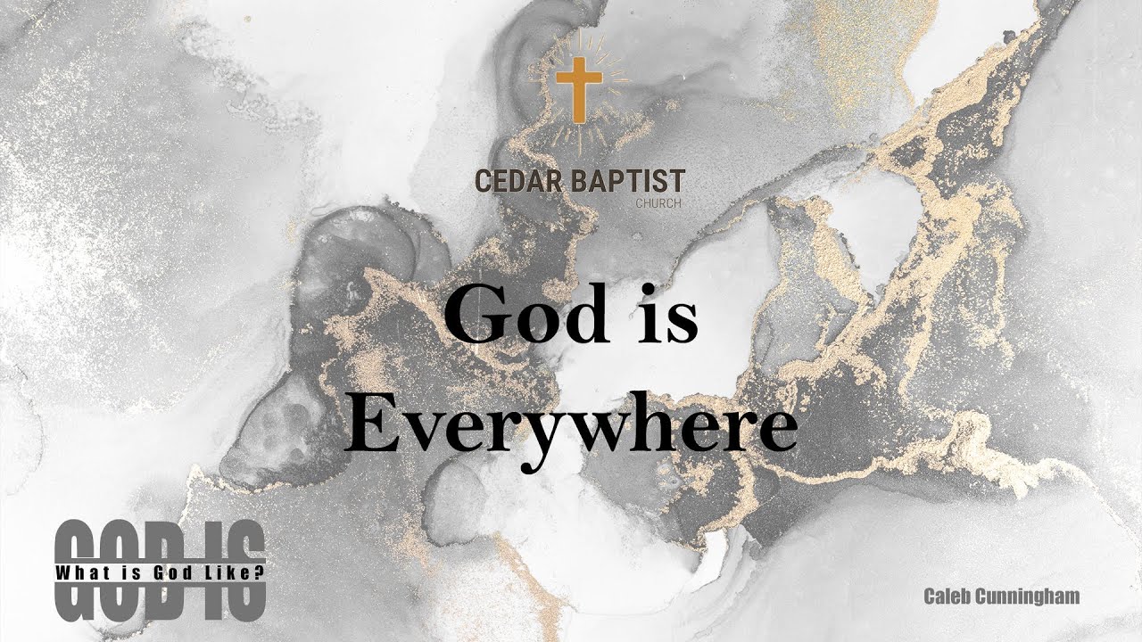 God is Everywhere | Topical | Caleb Cunningham