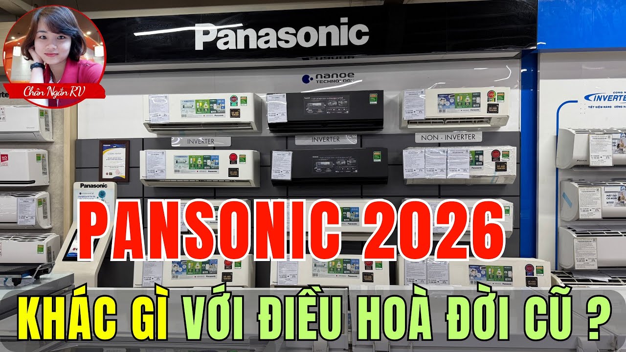 Điều Hòa Panasonic 2026 với Đời Cũ – So sánh từ A-Z | Chân Ngắn RV
