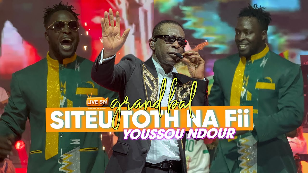 SITEU TOTH NA GRAND BAL bou YOUSSOU NDOUR «RÉFÉRENCE JEUNESSE NILA… #livesn 