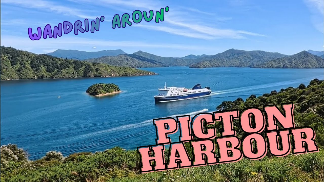 Picton Harbour, New Zealand | Wandrin' Aroun'