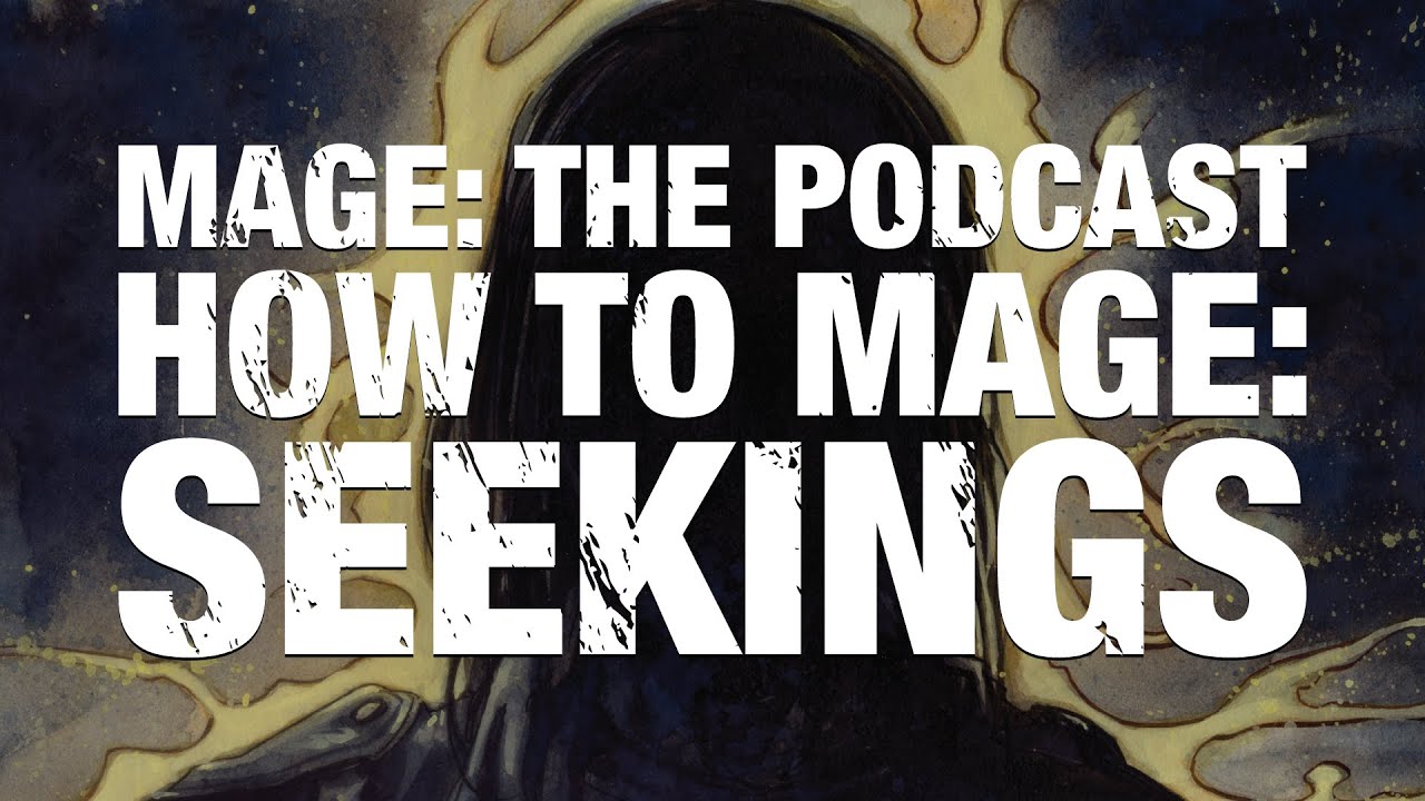 How to Mage: Seekings