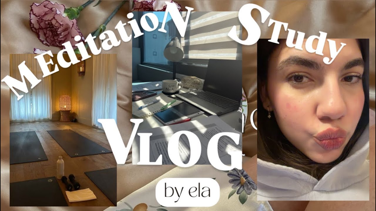Meditation+Study Vlog🙃