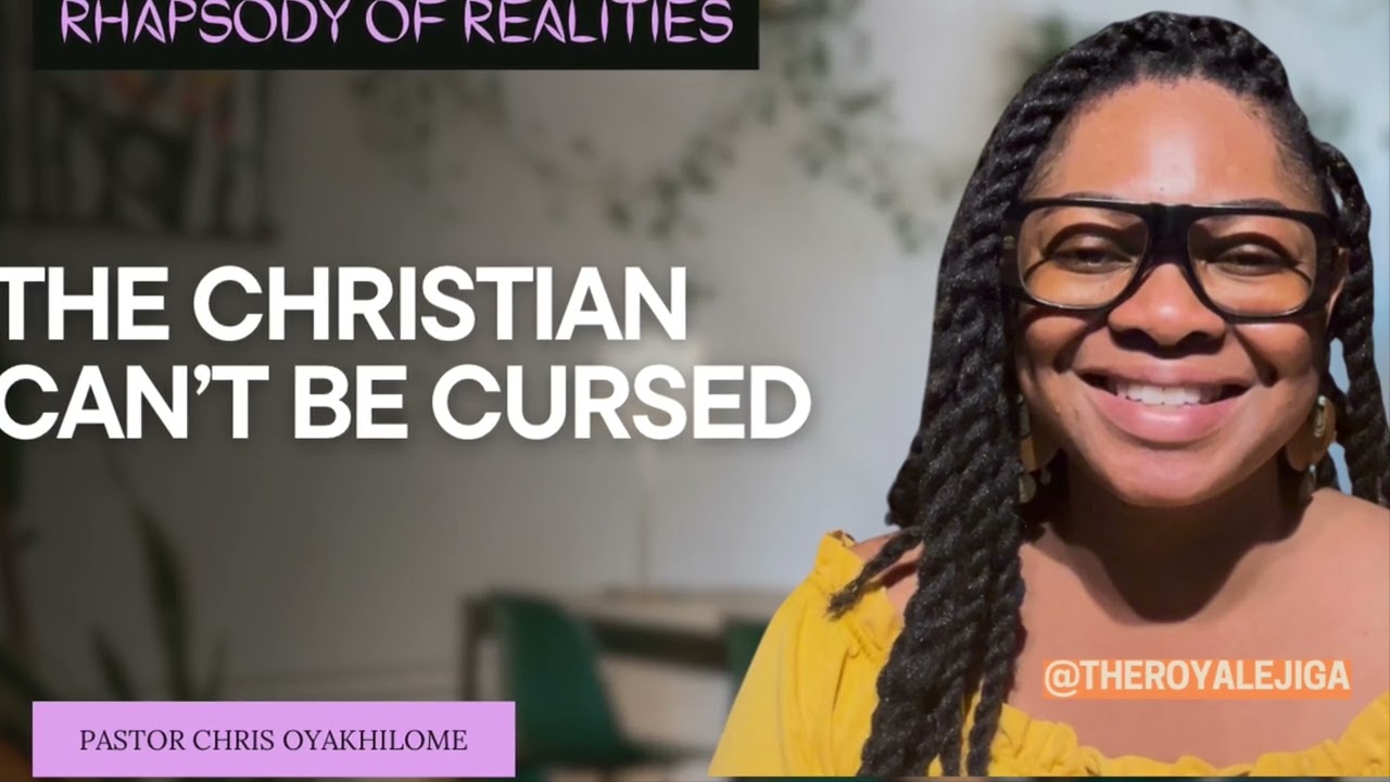The Christian Can’t Be Cursed | Rhapsody of Realities | Pastor Chris Oyakhilome