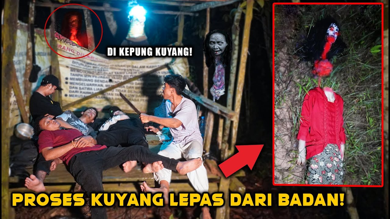 TEREKAM JELAS KEPALA KUYANG LEPAS DARI BADANYA! CAMPING DI KAMPUNG KUYANG KALIMANTAN! Part 33