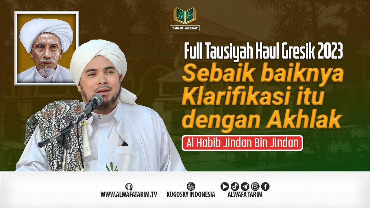 Akhlak Mulia merubah pembenci menjadi pecinta - Habib Jindan Bin Jindan - Full Tausiyah Haul Gresik