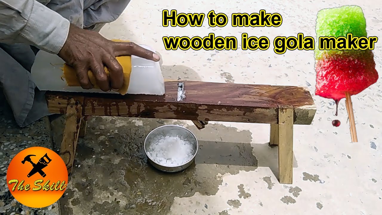 How to make ice gola maker | wooden ice gola maker | the skills