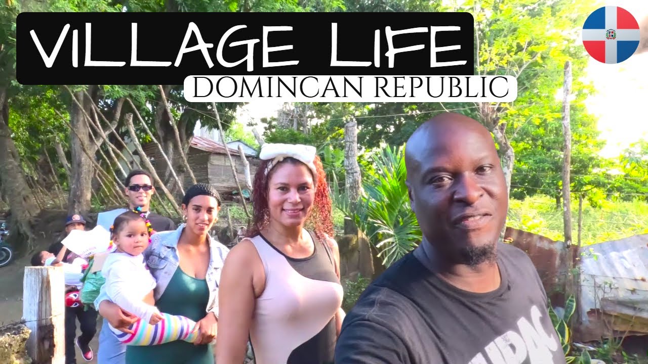 🇩🇴VILLAGE LIFE🇩🇴Dominican Republic