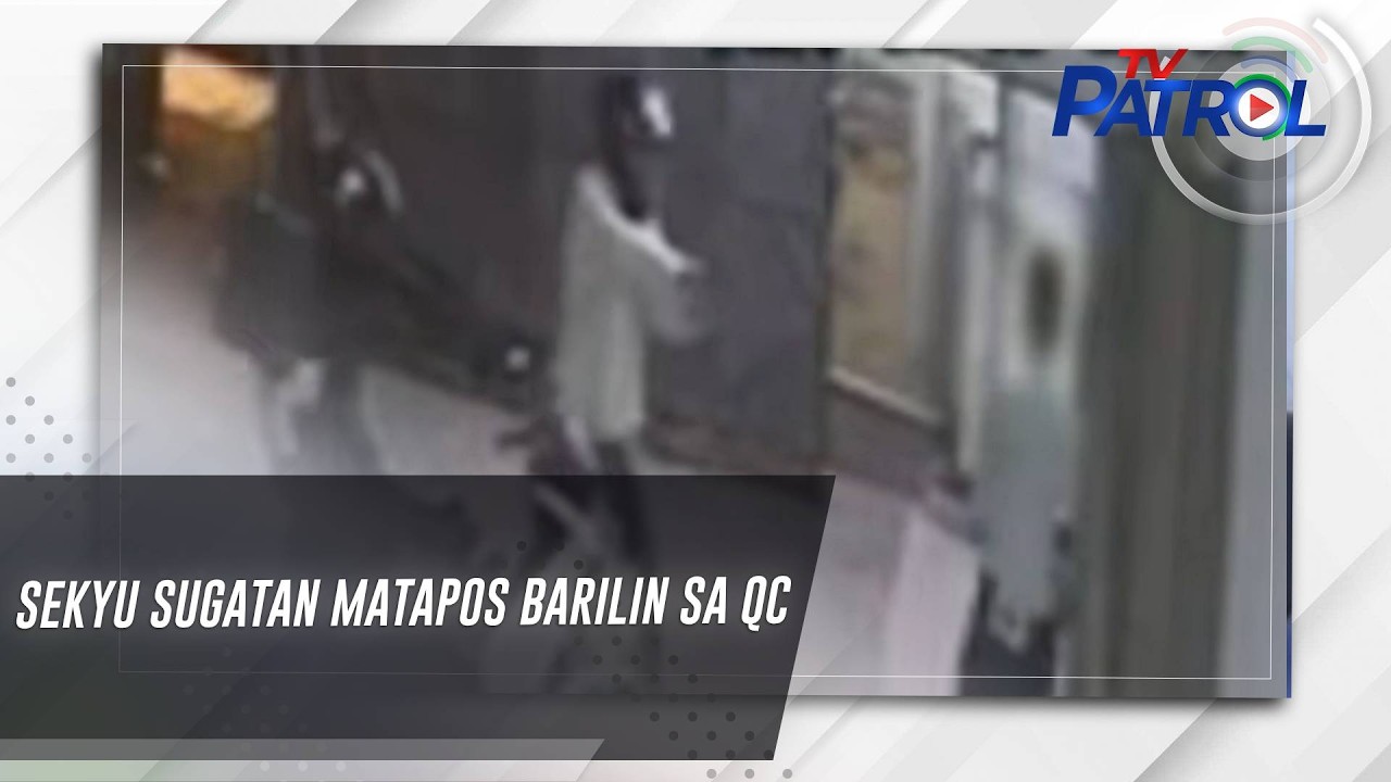 TV PATROL: Sekyu sugatan matapos barilin sa QC