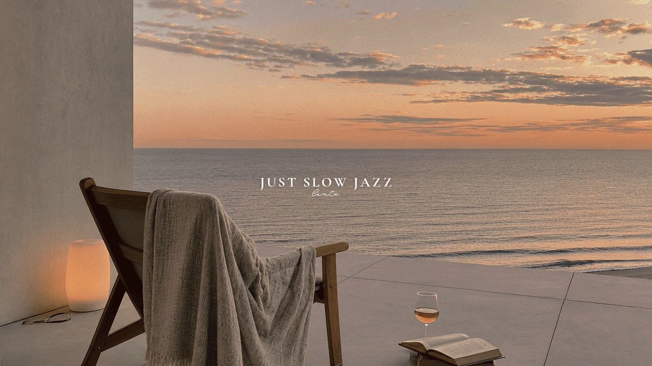 A Slow Evening by the Sea to Let the Day Go | Evening Jazz Playlist