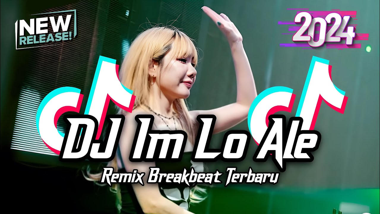 DJ Im Lo Ale Breakbeat Remix Full Bass Version 2024