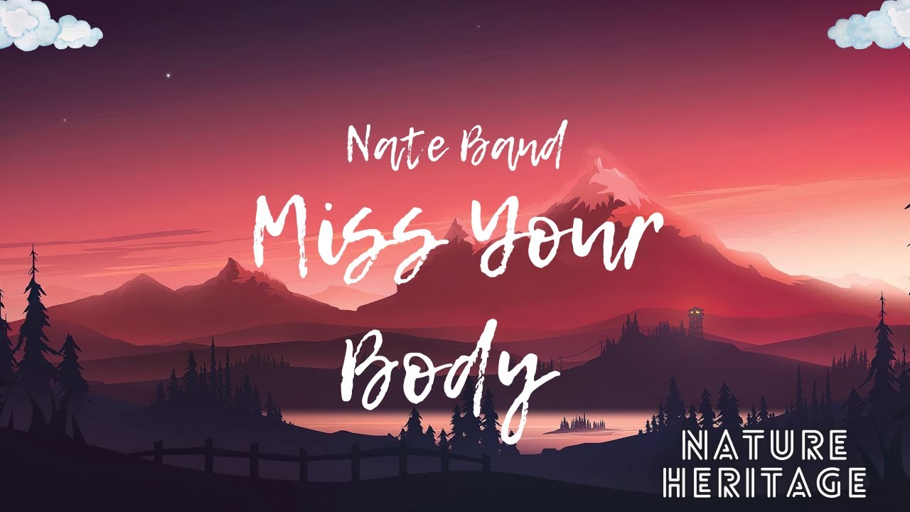 Nate Band -  Miss Your Body (1 Hour)(Lyrics)