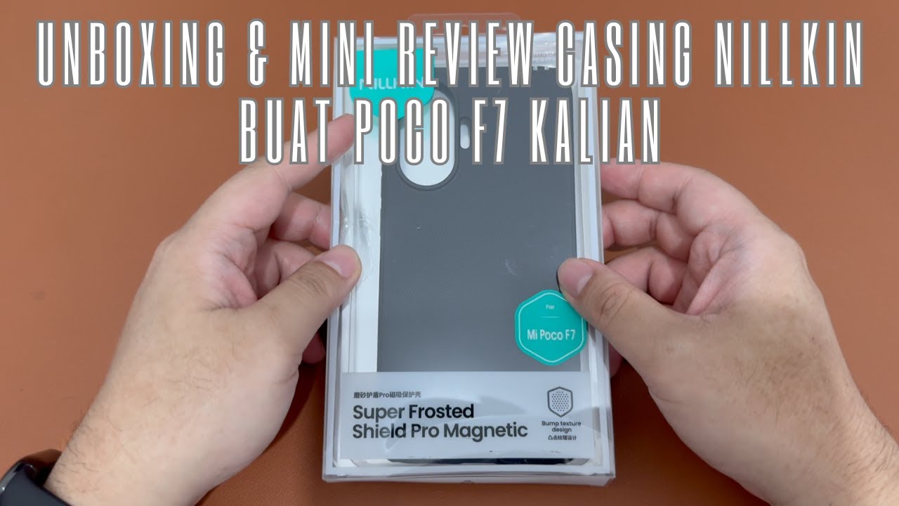 Unboxing & Mini Review Casing Nillkin Super Frosted Shield Pro Magnetic untuk Poco F7 Kalian