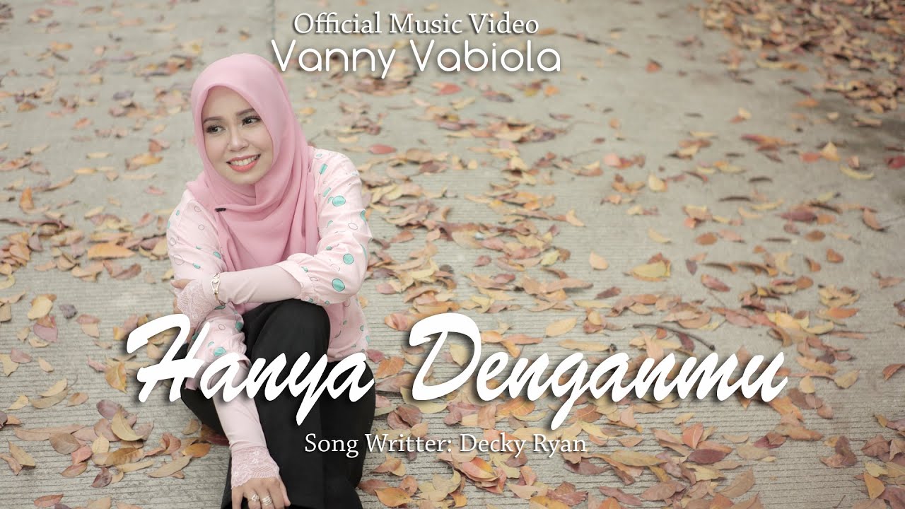 VANNY VABIOLA - HANYA DENGANMU (OFFICIAL MUSIC VIDEO)