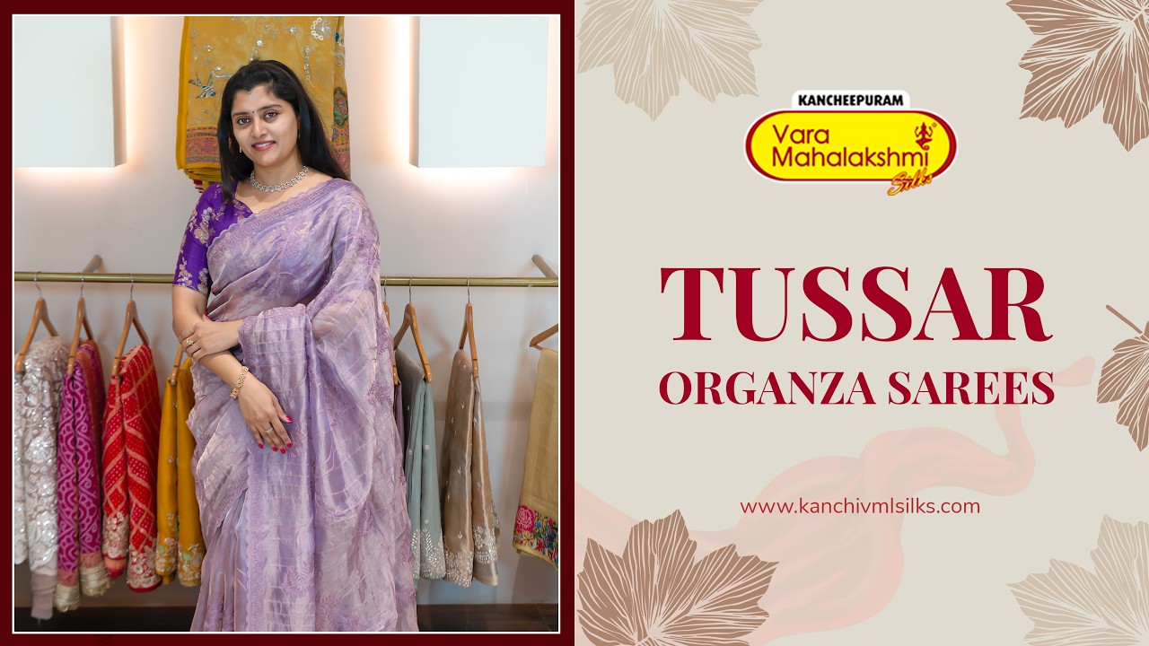 TUSSAR ORGANZA SAREES | Kancheepuram Varamahalakshmi Silks