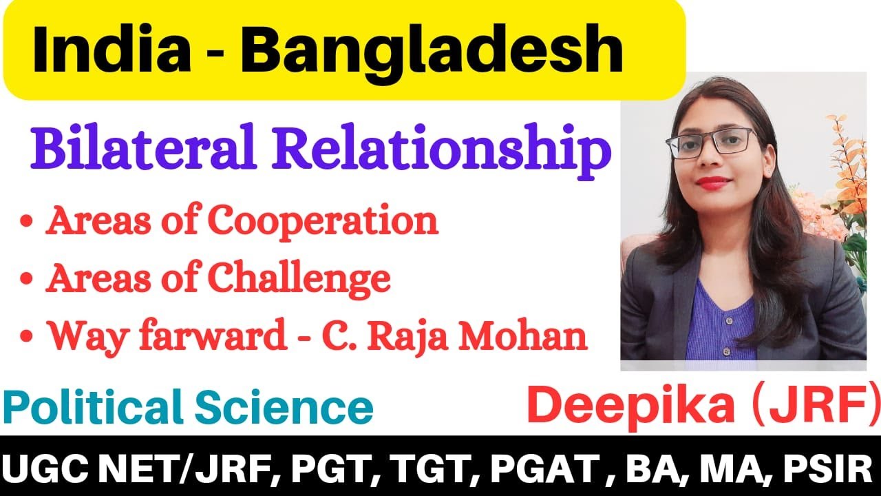 India Bangladesh Bilateral  Relations || India & its Neighbourhood