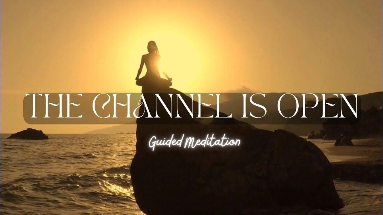 The Channel Is Open | Deep Meditation for Receiving, Intuition & Energetic Flow