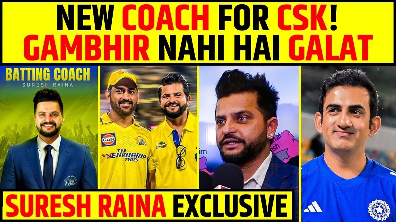 NEW COACH FOR CSK! GAUTAM GAMBHIR NAHI HAI GALAT | SURESH RAINA EXCLUSIVE #sureshraina #indvssa