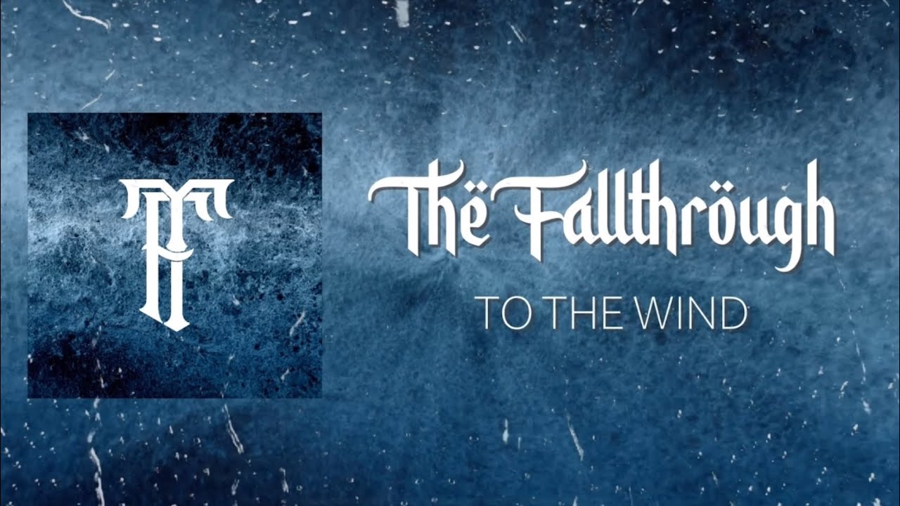 The FallThrough - TO THE WIND - Visualizer