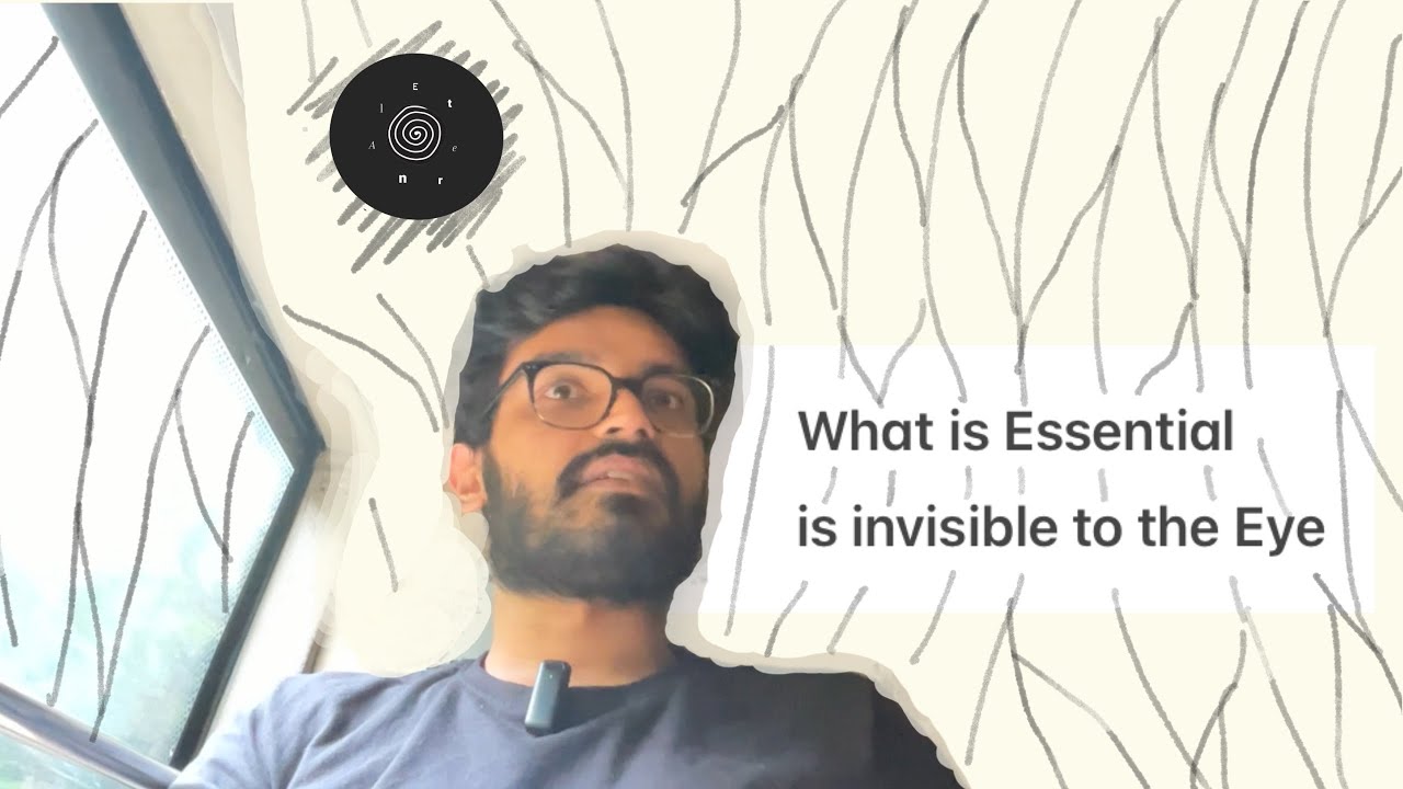 What is Essential is Invisible to the Eye || Utkarsh on The Little Prince