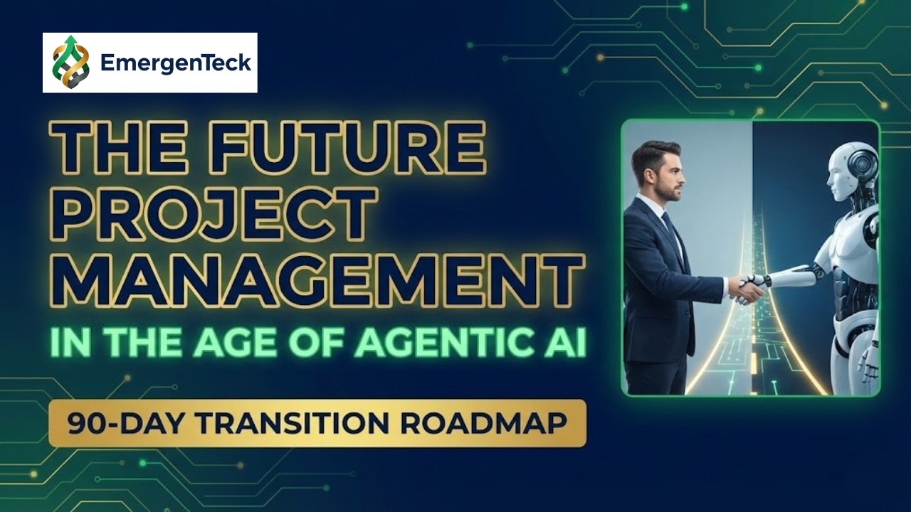 The Future of Project Management in the Age of Agentic AI | 90-Day Transition Roadmap