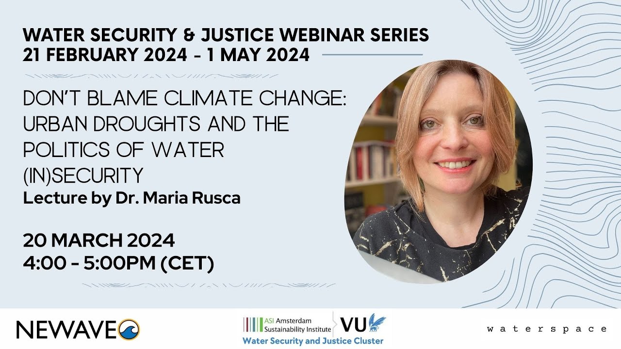 Urban Droughts and the Politics of Water (in)Security w/ Dr. Maria Rusca