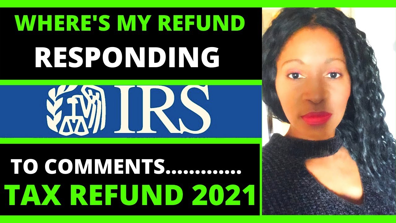 Tax refund 2021 where&rsquo;s my refund IRS tax refund delays 2021