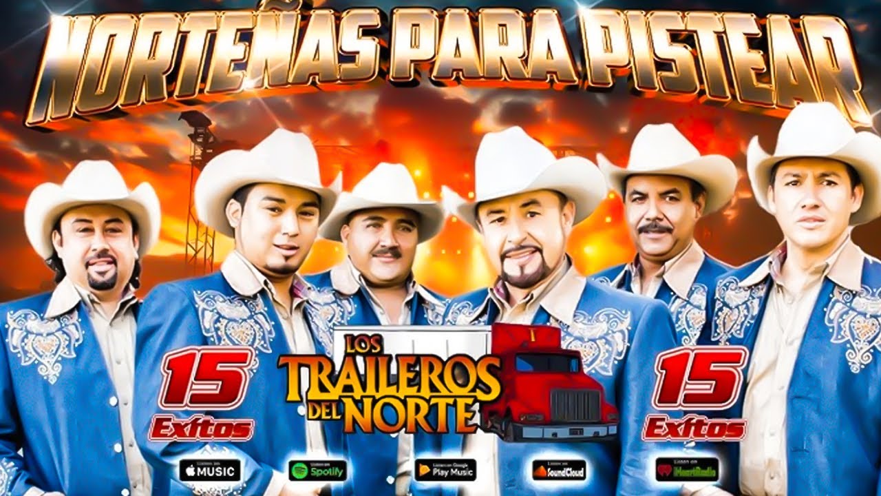 Los Traileros Del Norte 🔊 Top Grandes Éxitos 🔊 Mix Para Pistear 2025🔊🔊🔊